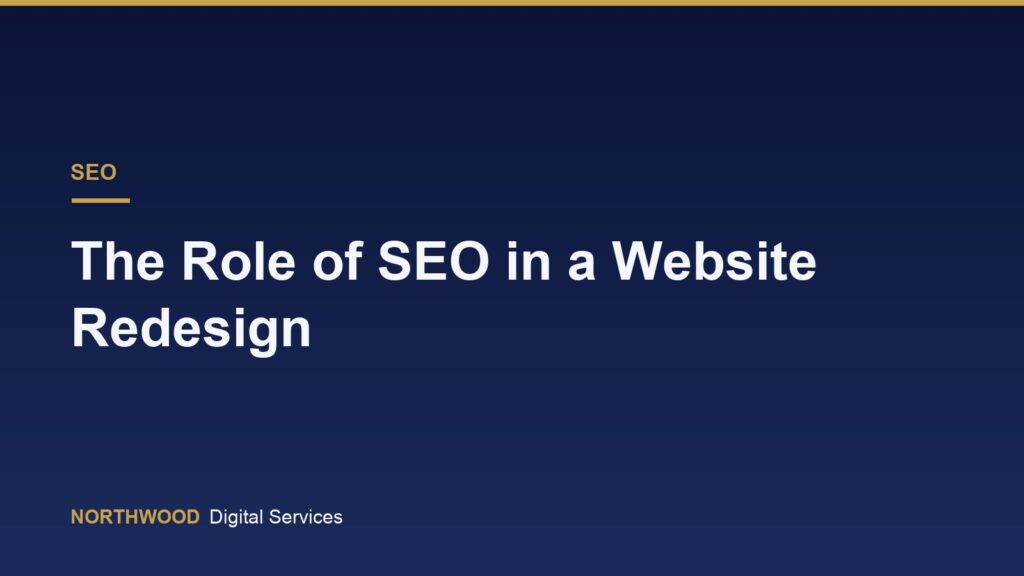 The Role of SEO in a Website Redesign
