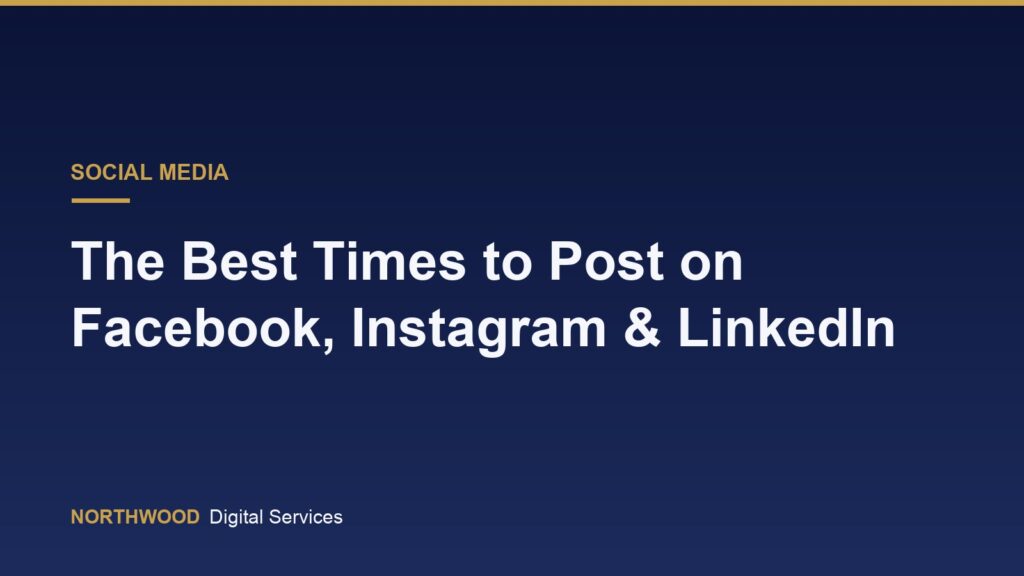 The Best Times to Post on Facebook, Instagram & LinkedIn