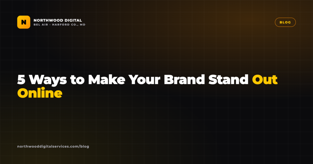 5 Ways to Make Your Brand Stand Out Online