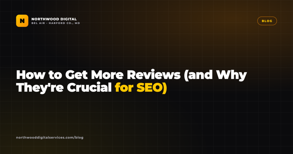 How to Get More Reviews (and Why They're Crucial for SEO)